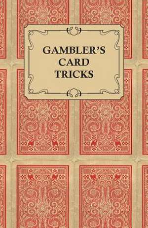 Gambler's Card Tricks - What to Look for on the Poker Table de Anon