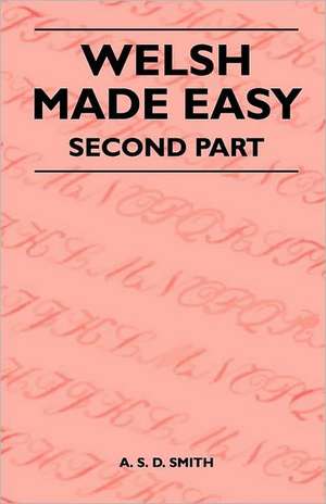 Welsh Made Easy - Second Part de A. S. D. Smith