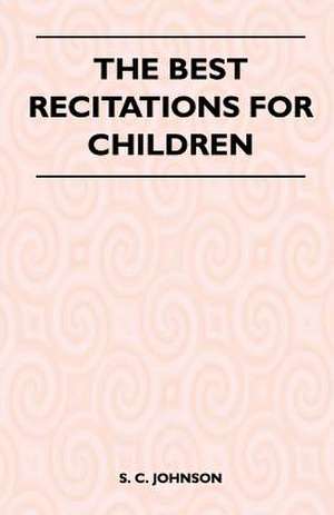 The Best Recitations for Children de S. C. Johnson