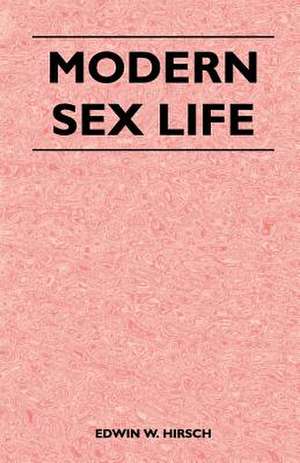 Modern Sex Life de Edwin W. Hirsch