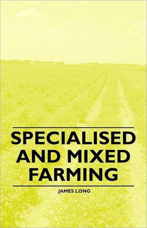 Specialised and Mixed Farming de James Long