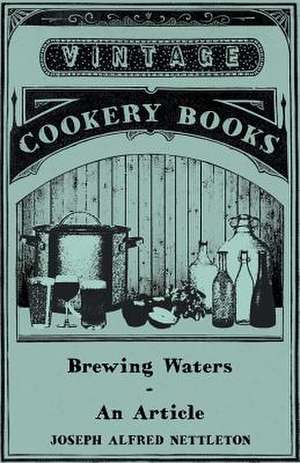 Brewing Waters - An Article de Joseph Alfred Nettleton