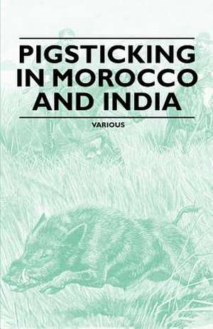 Pigsticking in Morocco and India de Various