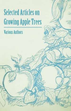 Selected Articles on Growing Apple Trees de Various