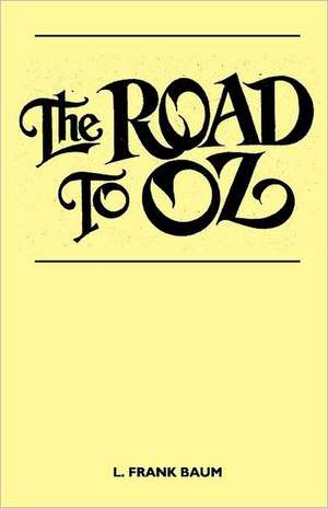 The Road to Oz de L. Frank Baum