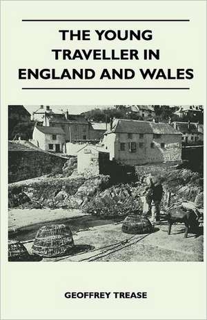 The Young Traveller in England and Wales de Geoffrey Trease