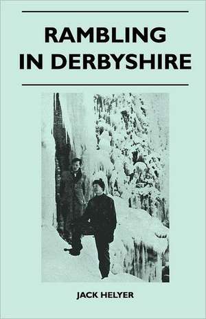 Rambling in Derbyshire de Jack Helyer