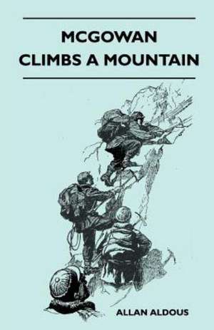 McGowan Climbs a Mountain de Allan Aldous