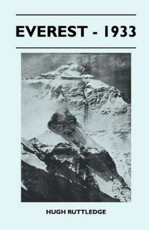 Everest - 1933 de Hugh Ruttledge