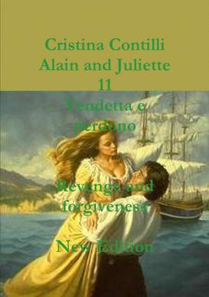 Alain and Juliette Vendetta e perdono / Revenge and Forgiveness de Cristina Contilli