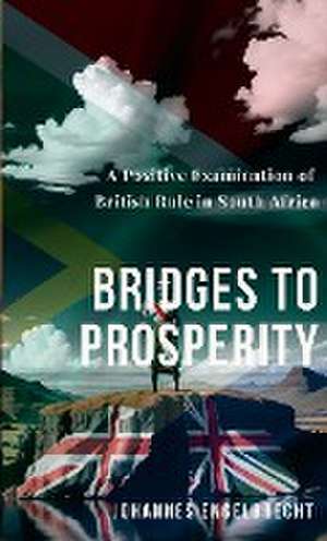 Bridges to Prosperity de Johannes Engelbrecht