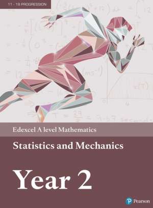 Pearson Edexcel A level Mathematics Statistics & Mechanics Y