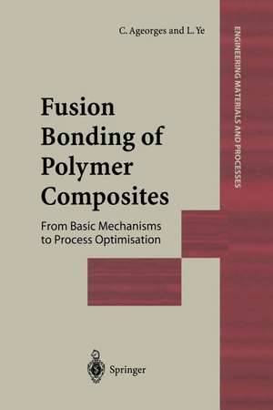 Fusion Bonding of Polymer Composites de C. Ageorges