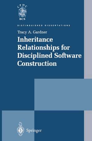 Inheritance Relationships for Disciplined Software Construction de Tracy A. Gardner