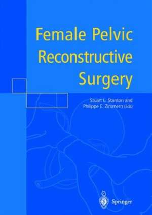 Female Pelvic Reconstructive Surgery de Stuart L. Stanton