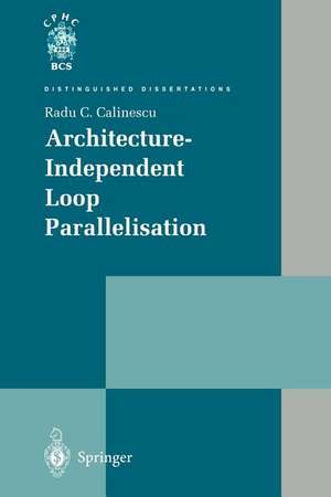 Architecture-Independent Loop Parallelisation de Radu C. Calinescu