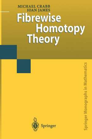 Fibrewise Homotopy Theory de Michael Charles Crabb