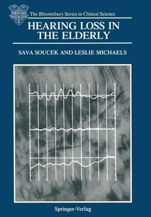 Hearing Loss in the Elderly: Audiometric, Electrophysiological and Histopathological Aspects de Sava Soucek