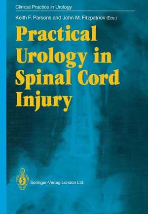 Practical Urology in Spinal Cord Injury de Keith F. Parsons