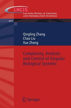 Complexity, Analysis and Control of Singular Biological Systems de Qingling Zhang