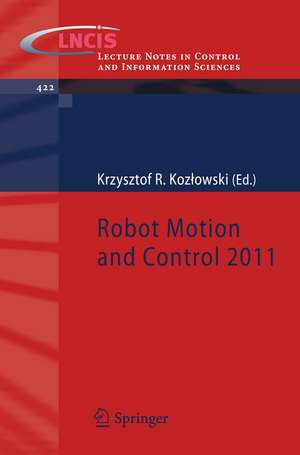 Robot Motion and Control 2011 de Krzysztof Kozłowski