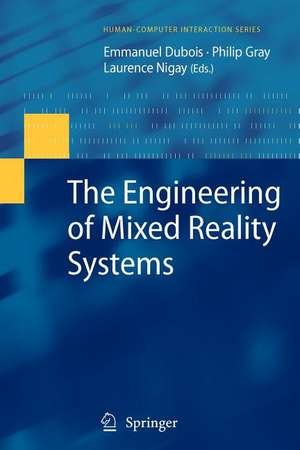 The Engineering of Mixed Reality Systems de Emmanuel Dubois