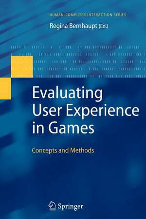 Evaluating User Experience in Games: Concepts and Methods de Regina Bernhaupt