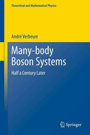 Many-Body Boson Systems: Half a Century Later de André F. Verbeure