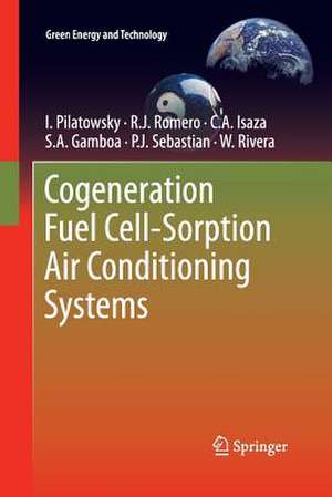 Cogeneration Fuel Cell-Sorption Air Conditioning Systems de I. Pilatowsky