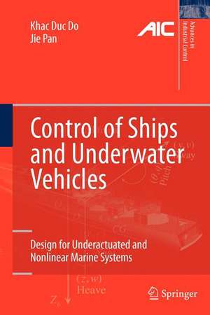 Control of Ships and Underwater Vehicles: Design for Underactuated and Nonlinear Marine Systems de Khac Duc Do