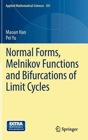 Normal Forms, Melnikov Functions and Bifurcations of Limit Cycles de Maoan Han