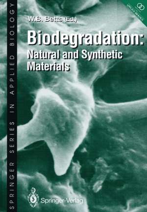 Biodegradation: Natural and Synthetic Materials de W.B. Betts