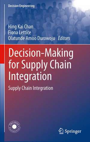 Decision-Making for Supply Chain Integration: Supply Chain Integration de Hing Kai Chan