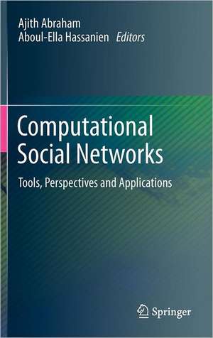 Computational Social Networks: Tools, Perspectives and Applications de Ajith Abraham