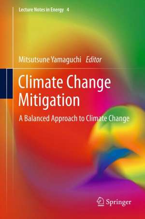 Climate Change Mitigation: A Balanced Approach to Climate Change de Mitsutsune Yamaguchi