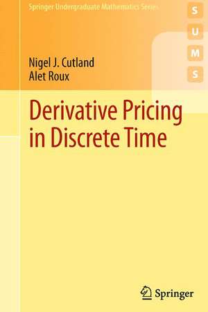 Derivative Pricing in Discrete Time de Nigel J. Cutland