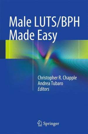 Male LUTS/BPH Made Easy de Christopher R. Chapple