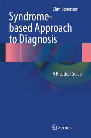 Syndrome-based Approach to Diagnosis: A Practical Guide de Efim Benenson