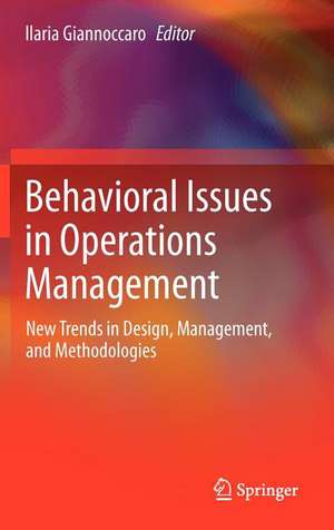 Behavioral Issues in Operations Management: New Trends in Design, Management, and Methodologies de Ilaria Giannoccaro