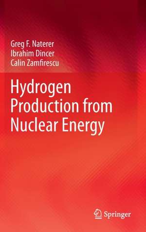 Hydrogen Production from Nuclear Energy de Greg F Naterer