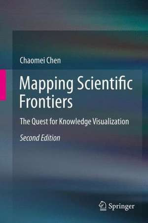 Mapping Scientific Frontiers: The Quest for Knowledge Visualization de Chaomei Chen