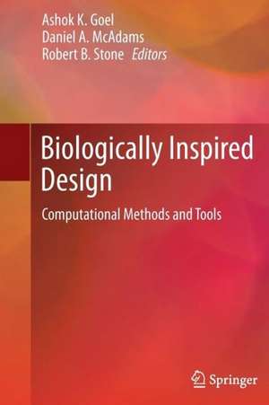 Biologically Inspired Design: Computational Methods and Tools de Ashok K. Goel