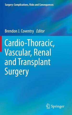 Cardio-Thoracic, Vascular, Renal and Transplant Surgery de Brendon J. Coventry