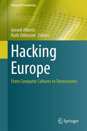 Hacking Europe: From Computer Cultures to Demoscenes de Gerard Alberts