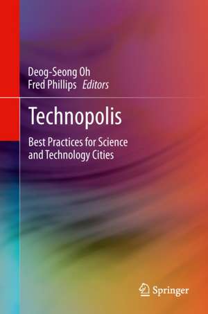 Technopolis: Best Practices for Science and Technology Cities de Deog-Seong Oh