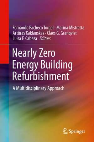 Nearly Zero Energy Building Refurbishment: A Multidisciplinary Approach de Fernando Pacheco Torgal