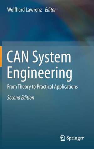 CAN System Engineering: From Theory to Practical Applications de Wolfhard Lawrenz