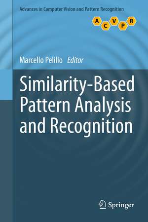 Similarity-Based Pattern Analysis and Recognition de Marcello Pelillo