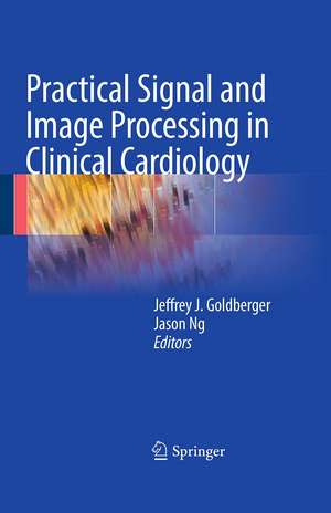 Practical Signal and Image Processing in Clinical Cardiology de Jeffrey J Goldberger