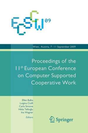 ECSCW 2009: Proceedings of the 11th European Conference on Computer Supported Cooperative Work, 7-11 September 2009, Vienna, Austria de Ina Wagner